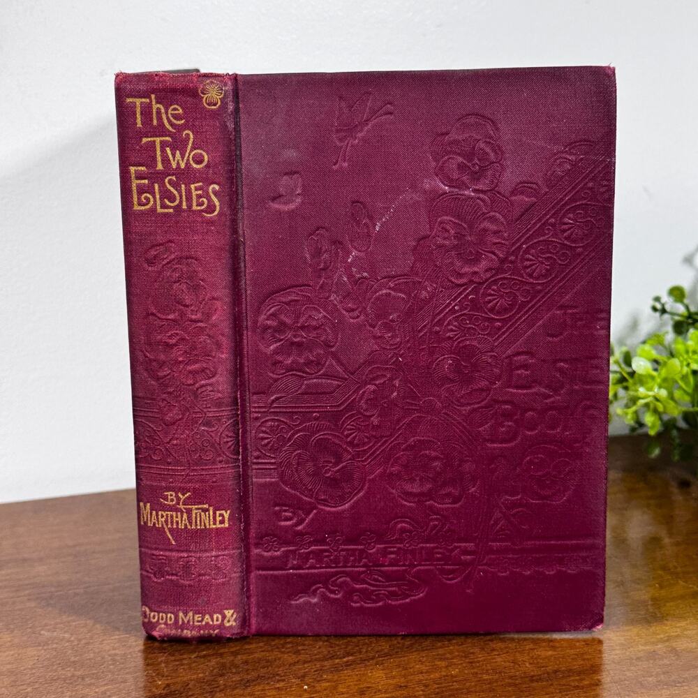 Antique 1885 The Two Elsies by Martha Finley Embossed Hardcover
